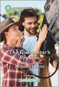 bokomslag The Rodeo Star's Reunion: A Clean and Uplifting Romance