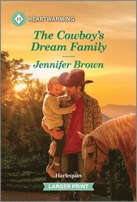 bokomslag The Cowboy's Dream Family: A Clean and Uplifting Romance