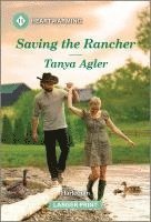 Tanya Agler - Saving the Rancher: A Clean and Uplifting Romance, Pocket. Tillgänglighet: Tillfälligt slut