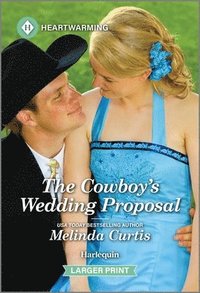 bokomslag The Cowboy's Wedding Proposal: A Clean and Uplifting Romance