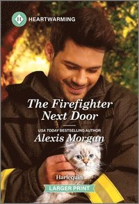 bokomslag The Firefighter Next Door: A Clean and Uplifting Romance