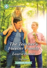 bokomslag The Teacher's Forever Family: A Clean and Uplifting Romance