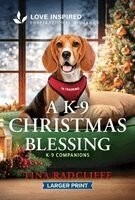 Tina Radcliffe - A K-9 Christmas Blessing: An Uplifting Inspirational Romance, Pocket