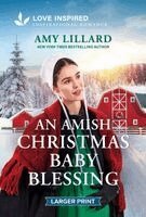 Amy Lillard - An Amish Christmas Baby Blessing: An Uplifting Inspirational Romance, Pocket