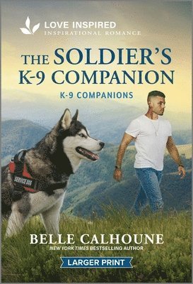 bokomslag The Soldier's K-9 Companion: An Uplifting Inspirational Romance