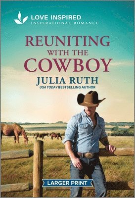 bokomslag Reuniting with the Cowboy: An Uplifting Inspirational Romance