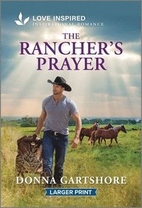 bokomslag The Rancher's Prayer: An Uplifting Inspirational Romance