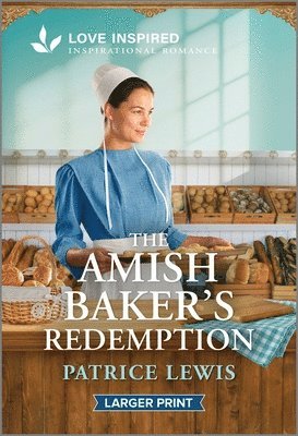 The Amish Baker's Redemption: An Uplifting Inspirational Romance