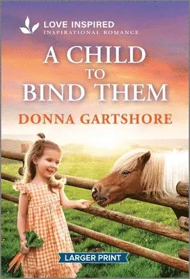 Donna Gartshore - A Child to Bind Them: An Uplifting Inspirational Romance, Pocket. Tillgänglighet: Tillfälligt slut