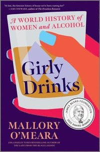 bokomslag Girly Drinks: A World History of Women and Alcohol