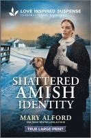 Mary Alford - Shattered Amish Identity, Häftad