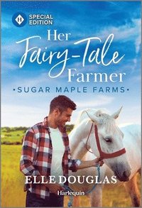 bokomslag Her Fairy-Tale Farmer: A Swoon-Worthy Small-Town Romance