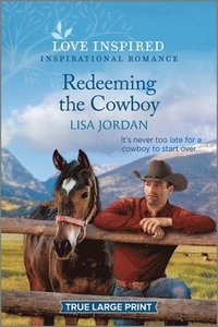 bokomslag Redeeming the Cowboy: An Uplifting Inspirational Romance