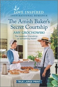 bokomslag The Amish Baker's Secret Courtship: An Uplifting Inspirational Romance