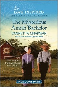 bokomslag The Mysterious Amish Bachelor: An Uplifting Inspirational Romance