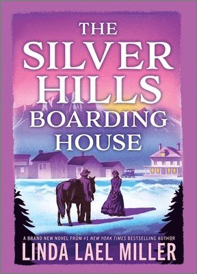 Linda Lael Miller - The Silver Hills Boarding House, Inbunden