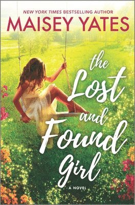 Maisey Yates - The Lost and Found Girl, Inbunden