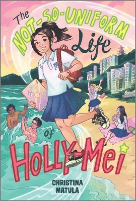 Christina Matula - Not-So-Uniform Life of Holly-Mei, Häftad