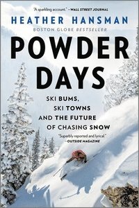 bokomslag Powder Days: Ski Bums, Ski Towns, and the Future of Chasing Snow