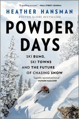 bokomslag Powder Days: Ski Bums, Ski Towns, and the Future of Chasing Snow
