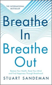 bokomslag Breathe In, Breathe Out