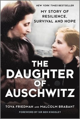 bokomslag The Daughter of Auschwitz: My Story of Resilience, Survival and Hope