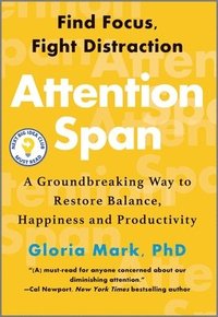 bokomslag Attention Span: A Groundbreaking Way to Restore Balance, Happiness and Productivity
