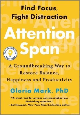 Attention Span: A Groundbreaking Way to Restore Balance, Happiness and Productivity 1