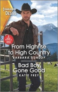 bokomslag From Highrise to High Country & Bad Boy Gone Good