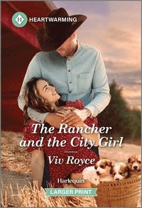 bokomslag The Rancher and the City Girl