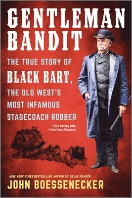 bokomslag Gentleman Bandit: The True Story of Black Bart, the Old West's Most Infamous Stagecoach Robber