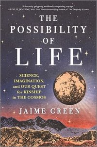 bokomslag The Possibility of Life: Science, Imagination, and Our Quest for Kinship in the Cosmos