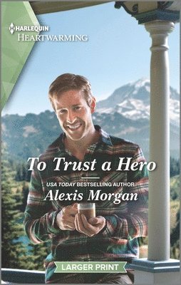 bokomslag To Trust a Hero: A Clean and Uplifting Romance