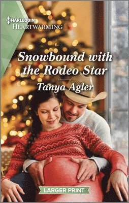 bokomslag Snowbound with the Rodeo Star: A Clean and Uplifting Romance