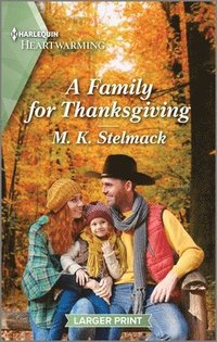 bokomslag A Family for Thanksgiving: A Clean and Uplifting Romance