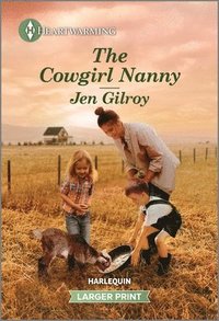 bokomslag The Cowgirl Nanny: A Clean and Uplifting Romance