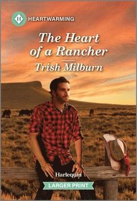 bokomslag The Heart of a Rancher: A Clean and Uplifting Romance