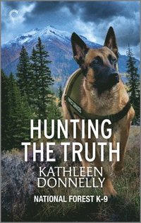 bokomslag Hunting the Truth: A Thrilling K-9 Suspense