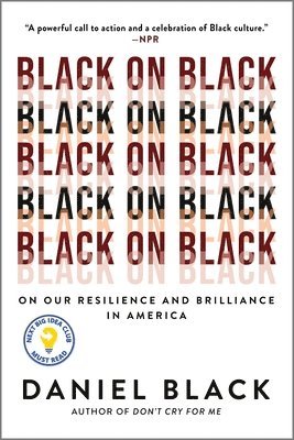 bokomslag Black on Black: On Our Resilience and Brilliance in America