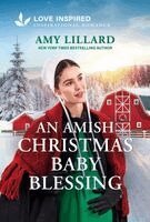 Amy Lillard - An Amish Christmas Baby Blessing: An Uplifting Inspirational Romance, Pocket