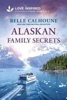 Belle Calhoune - Alaskan Family Secrets: An Uplifting Inspirational Romance, Pocket. Tillgänglighet: Kommande