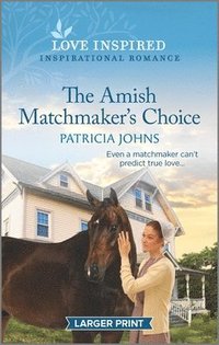 bokomslag The Amish Matchmaker's Choice: An Uplifting Inspirational Romance