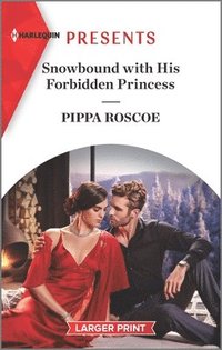 bokomslag Snowbound with His Forbidden Princess: A Royal Romance