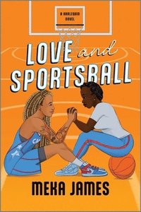 bokomslag Love and Sportsball: A Spicy Sapphic Sports Romance