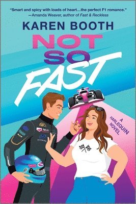Karen Booth - Not So Fast: A Spicy Enemies to Lovers Formula 1 Romance, Häftad