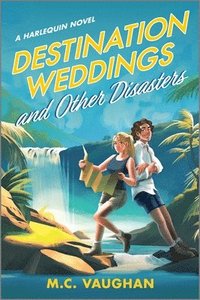 bokomslag Destination Weddings and Other Disasters: A Spicy Adventure Romance