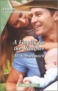 bokomslag A Family for the Rancher: A Clean and Uplifting Romance