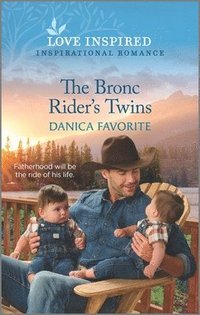 bokomslag The Bronc Rider's Twins: An Uplifting Inspirational Romance