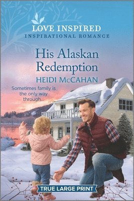 His Alaskan Redemption: An Uplifting Inspirational Romance 1