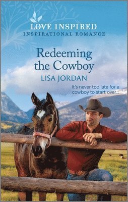 Redeeming the Cowboy: An Uplifting Inspirational Romance 1